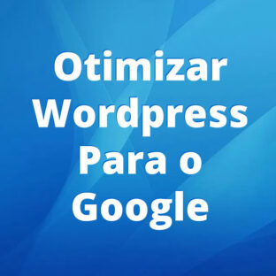 Como otimizar WordPress para o Google